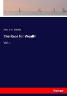 The Race for Wealth di Mrs. J. H. Riddell edito da hansebooks