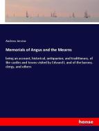 Memorials of Angus and the Mearns di Andrew Jervise edito da hansebooks