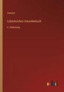 Lübeckisches Urkundenbuch di Anonym edito da Outlook Verlag