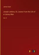 Joseph Jenkins, Or, Leaves From the Life of a Literary Man di James Grant edito da Outlook Verlag