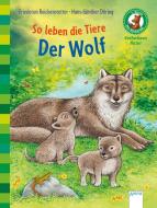 So leben die Tiere. Der Wolf di Friederun Reichenstetter edito da Arena Verlag GmbH
