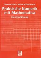 Praktische Numerik mit Mathematica di Werner Sanns, Marco Schuchmann edito da Vieweg+Teubner Verlag