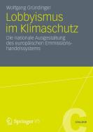 Lobbyismus im Klimaschutz di Wolfgang Gründinger edito da VS Verlag für Sozialw.