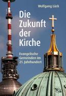 Die Zukunft der Kirche di Wolfgang Lück edito da wbg academic