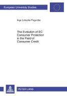 The Evolution of EC Consumer Protection in the Field of Consumer Credit di Inga Lobocka-Poguntke edito da Lang, Peter GmbH