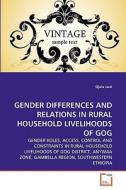 GENDER DIFFERENCES AND RELATIONS IN RURAL HOUSEHOLD LIVELIHOODS OF GOG di Ojulu Lual edito da VDM Verlag