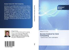Access Control for Grid Computing di Nelson C. N. Chu edito da SPS