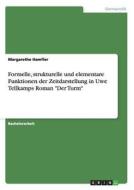 Formelle, Strukturelle Und Elementare Funktionen Der Zeitdarstellung In Uwe Tellkamps Roman "der Turm" di Margarethe Hamfler edito da Grin Verlag Gmbh