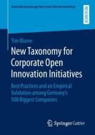 New Taxonomy for Corporate Open Innovation Initiatives di Tim Blume edito da Springer Fachmedien Wiesbaden