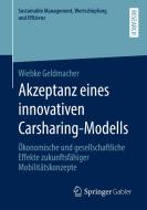 Akzeptanz eines innovativen Carsharing-Modells di Wiebke Geldmacher edito da Springer-Verlag GmbH
