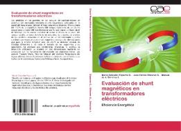 Evaluación de shunt magnéticos en transformadores eléctricos di Mario Salvador Esparza G., Juan Carlos Olivares G., Manuel de J. Sánchez I. edito da EAE