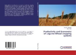 Productivity and Economics of Legume-Wheat cropping systems di Gajanan Bhalerao, Nitin Patke edito da LAP Lambert Academic Publishing