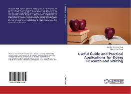 Useful Guide and Practical Applications for Doing Research and Writing di Jennifer Kim Lian Chan, Sharija Che Shaari edito da LAP Lambert Academic Publishing