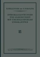 Integralgleichungen und Gleichungen Mit Unendlichvielen Unbekannten di E. Hellinger, O. Toeplitz edito da Vieweg+Teubner Verlag