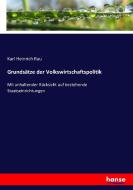 Grundsätze der Volkswirtschaftspolitik di Karl Heinrich Rau edito da hansebooks