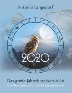 Das große Jahreshoroskop 2020 di Antonia Langsdorf edito da Books on Demand