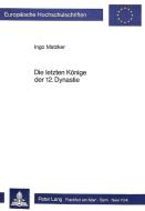 Die letzten Könige der 12. Dynastie di Ingo Matzker edito da Lang, Peter GmbH