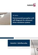 Environmental Perception with Self-Diagnosis for Advanced Driver Assistance Systems di Jiri Jerhot edito da Logos Verlag Berlin