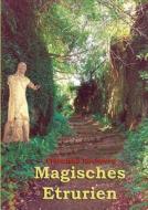 Magisches Etrurien di Franziska Rechperg edito da Books on Demand