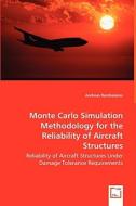 Monte Carlo Simulation Methodology for the Reliability of Aircraft Structures di Andreas Rambalakos edito da VDM Verlag Dr. Müller e.K.