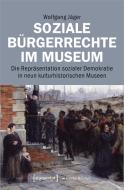 Soziale Bürgerrechte im Museum di Wolfgang Jäger edito da Transcript Verlag