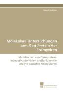 Molekulare Untersuchungen zum Gag-Protein der Foamyviren di Daniel Matthes edito da Südwestdeutscher Verlag für Hochschulschriften AG  Co. KG
