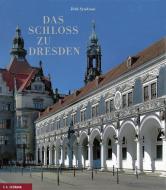 Das Schloss zu Dresden di Dirk Syndram edito da Seemann Henschel GmbH