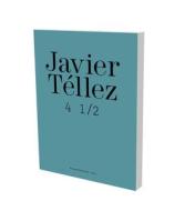 Javier Tellez: Braunschweig Catalogue di Hilke Wagner edito da Snoeck Verlagsgesellschaft Mbh