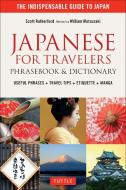 Japanese for Travelers Phrasebook & Dictionary di Scott Rutherford, William Matsuzaki edito da Tuttle Publishing