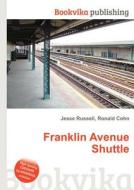 Franklin Avenue Shuttle di Jesse Russell, Ronald Cohn edito da Book on Demand Ltd.