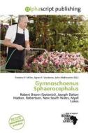 Gymnoschoenus Sphaerocephalus edito da Alphascript Publishing