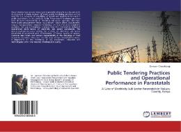 Public Tendering Practices and Operational Performance in Parastatals di Samson Chira Murigi edito da LAP Lambert Academic Publishing