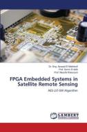 FPGA Embedded Systems in Satellite Remote Sensing di Eng. Assaad El Makhloufi, Samir El Adib, Naoufal Raissouni edito da LAP LAMBERT Academic Publishing