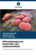 Mikrobiologische Kontrolle von Lebensmitteln di Chaymae Rochdi edito da Verlag Unser Wissen