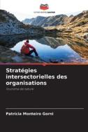 Stratégies intersectorielles des organisations di Patrícia Monteiro Gorni edito da Editions Notre Savoir