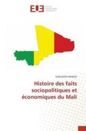 Histoire des faits sociopolitiques et économiques du Mali di Gaoussou Marico edito da Éditions universitaires européennes
