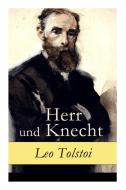 Herr Und Knecht di Count Leo Nikolayevich Tolstoy, Hermann Rohl edito da E-artnow