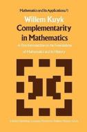 Complementarity in Mathematics di W. Kuyk edito da Springer Netherlands