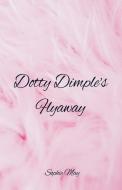 Dotty Dimple's Flyaway di Sophie May edito da Alpha Editions