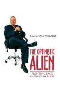 The Optimistic Alien di J. Michael Willard edito da Vidalia House Publishing