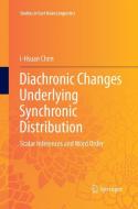 Diachronic Changes Underlying Synchronic Distribution di I-Hsuan Chen edito da Springer Singapore