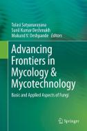 Advancing Frontiers in Mycology & Mycotechnology: Basic and Applied Aspects of Fungi edito da SPRINGER NATURE