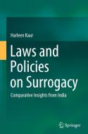 Laws and Policies on Surrogacy: Comparative Insights from India di Harleen Kaur edito da SPRINGER NATURE