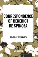 Correspondence of Benedict de Spinoza di Benedict De Spinoza edito da Start Publishing Pd LLC
