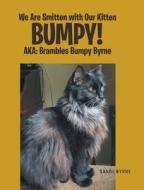 We Are Smitten with Our Kitten Bumpy! di Sandi Byrne edito da Fulton Books