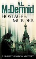 Hostage to Murder di V. L. McDermid edito da HarperCollins Publishers