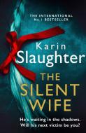 The Silent Wife di Karin Slaughter edito da Harpercollins Publishers