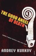 The Good Angel of Death di Andrey Kurkov edito da Vintage Publishing