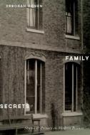 FAMILY SECRETS di Deborah Cohen edito da OXFORD UNIV PR
