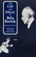 The Life and Music of Bela Bartok di Halsey Stevens edito da OUP Oxford